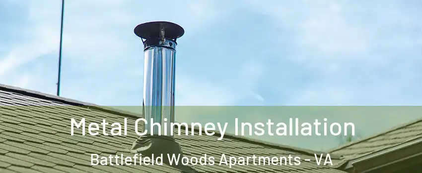 Metal Chimney Installation Battlefield Woods Apartments - VA