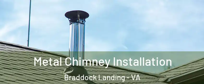 Metal Chimney Installation Braddock Landing - VA