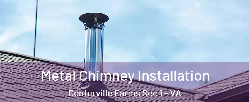 Metal Chimney Installation Centerville Farms Sec 1 - VA