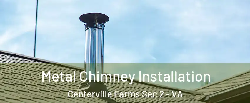 Metal Chimney Installation Centerville Farms Sec 2 - VA