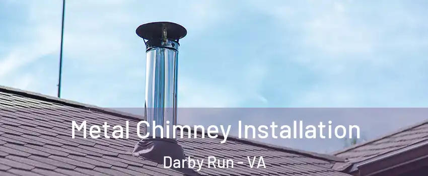 Metal Chimney Installation Darby Run - VA