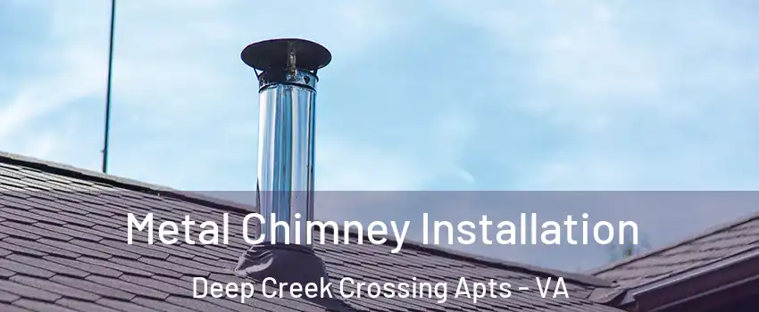 Metal Chimney Installation Deep Creek Crossing Apts - VA