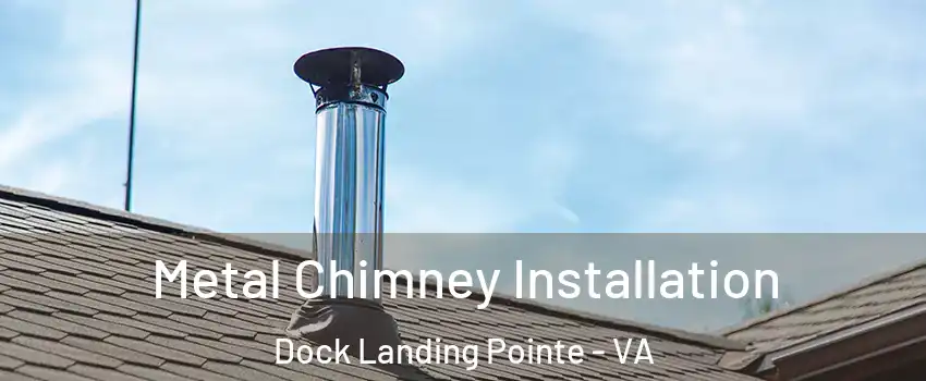 Metal Chimney Installation Dock Landing Pointe - VA