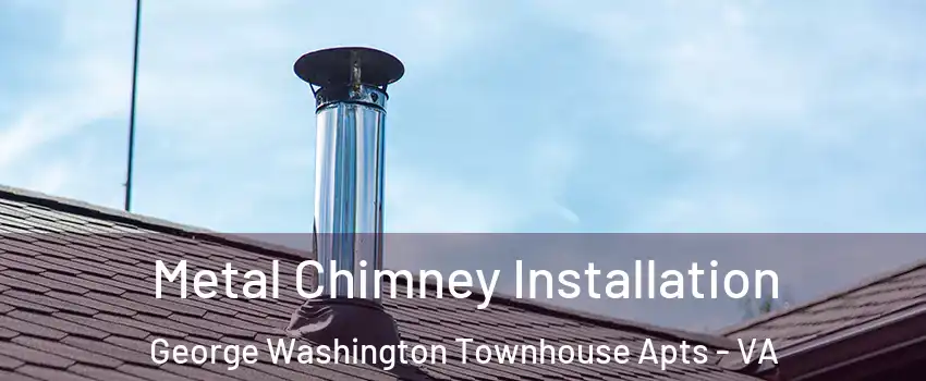 Metal Chimney Installation George Washington Townhouse Apts - VA