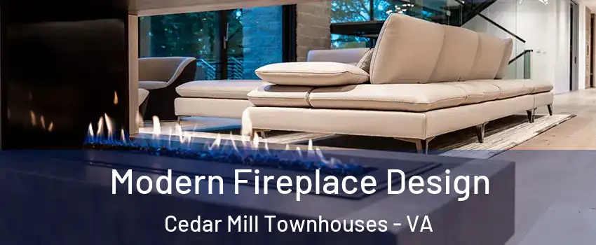 Modern Fireplace Design Cedar Mill Townhouses - VA