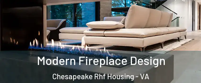 Modern Fireplace Design Chesapeake Rhf Housing - VA
