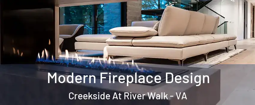 Modern Fireplace Design Creekside At River Walk - VA