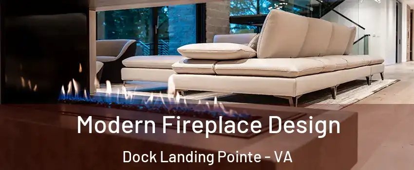 Modern Fireplace Design Dock Landing Pointe - VA