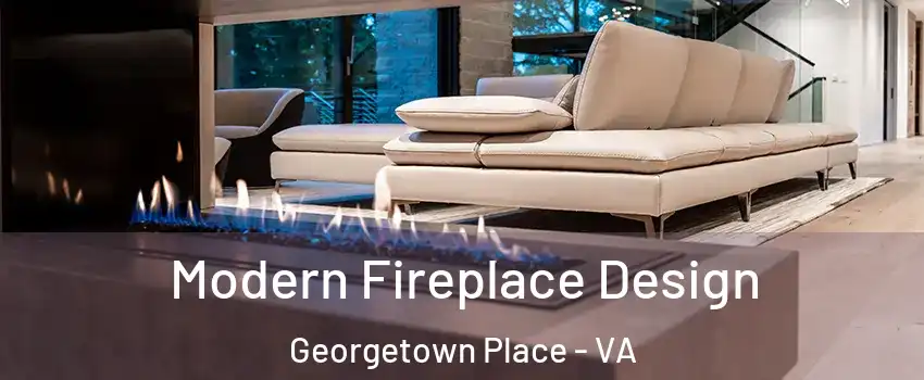 Modern Fireplace Design Georgetown Place - VA