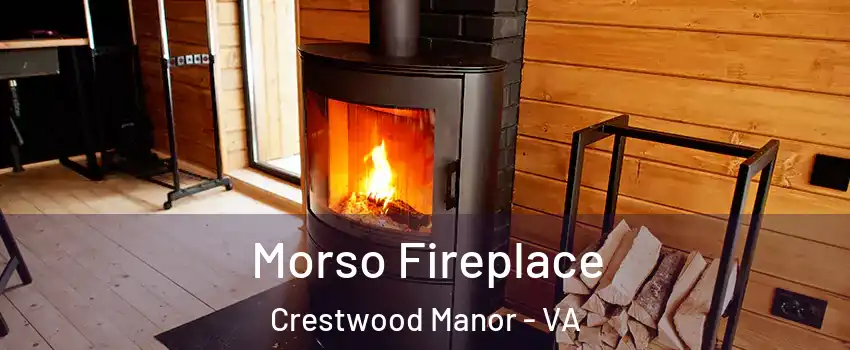 Morso Fireplace Crestwood Manor - VA