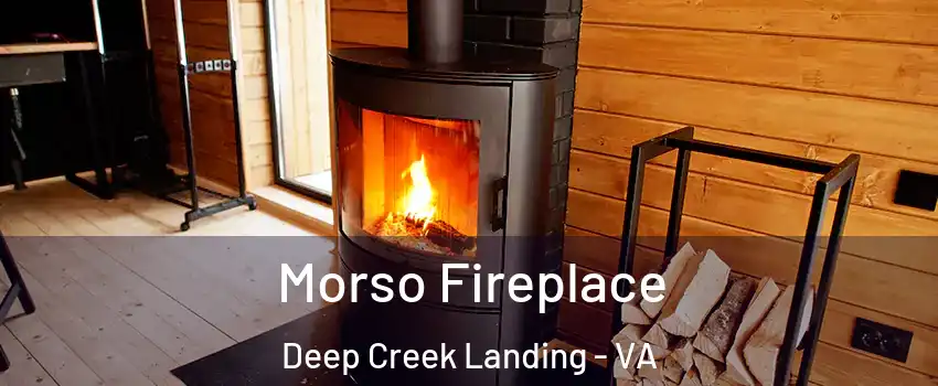 Morso Fireplace Deep Creek Landing - VA