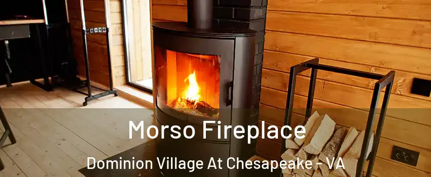 Morso Fireplace Dominion Village At Chesapeake - VA