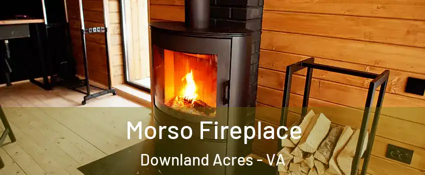 Morso Fireplace Downland Acres - VA