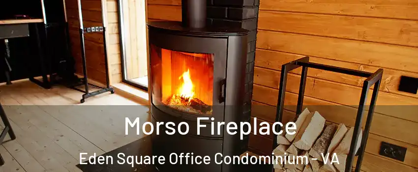 Morso Fireplace Eden Square Office Condominium - VA