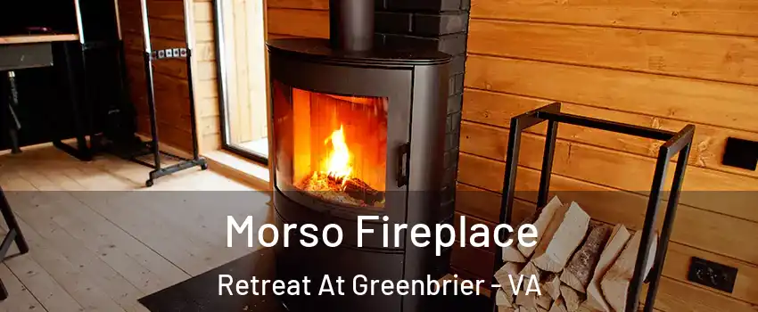 Morso Fireplace Retreat At Greenbrier - VA