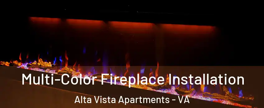 Multi-Color Fireplace Installation Alta Vista Apartments - VA