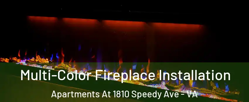Multi-Color Fireplace Installation Apartments At 1810 Speedy Ave - VA