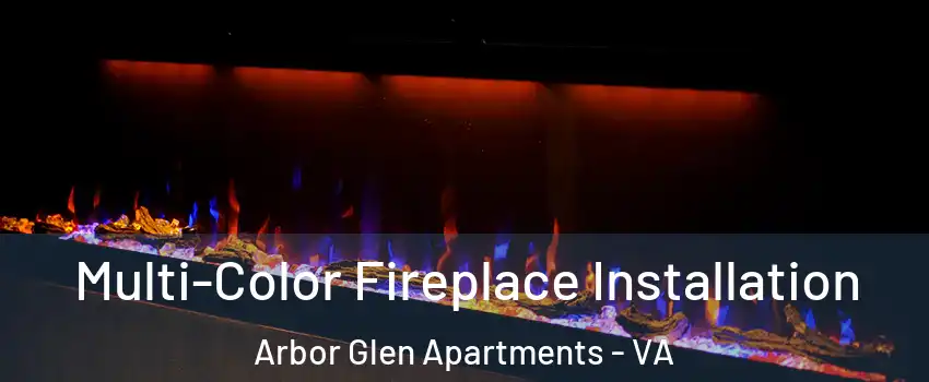 Multi-Color Fireplace Installation Arbor Glen Apartments - VA
