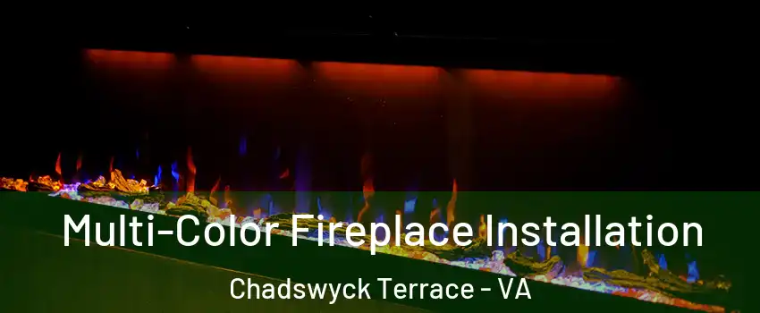 Multi-Color Fireplace Installation Chadswyck Terrace - VA