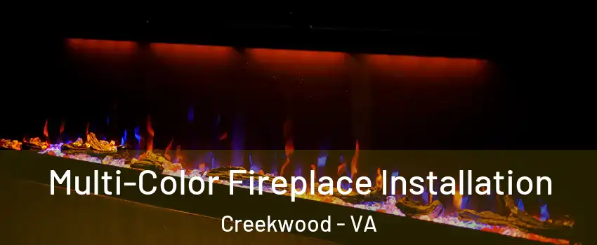 Multi-Color Fireplace Installation Creekwood - VA
