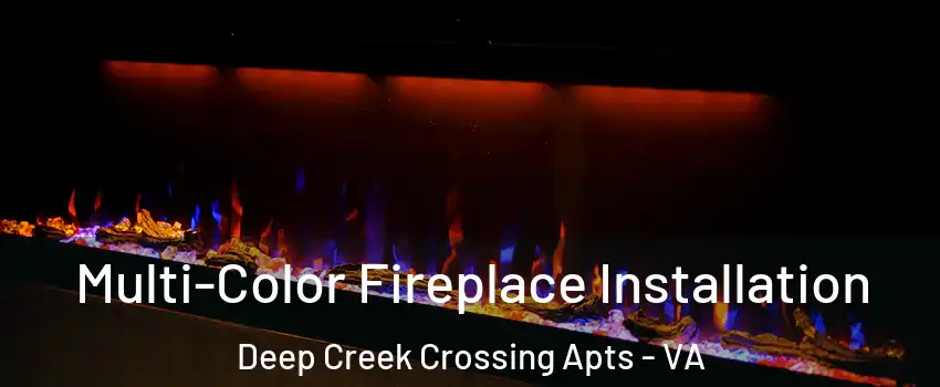 Multi-Color Fireplace Installation Deep Creek Crossing Apts - VA