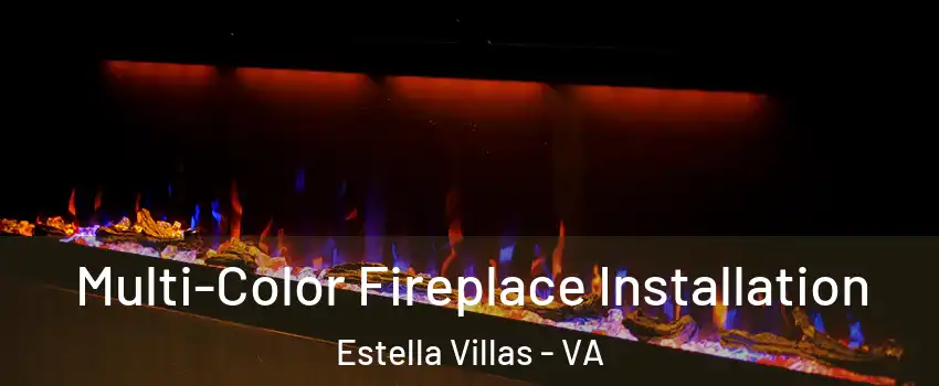 Multi-Color Fireplace Installation Estella Villas - VA