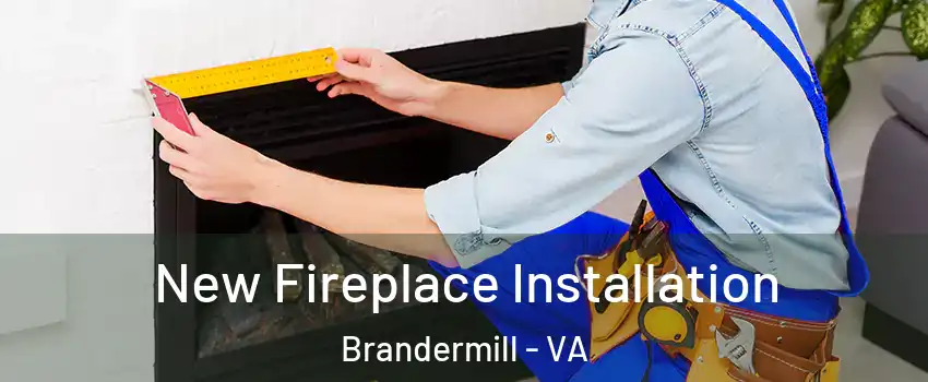 New Fireplace Installation Brandermill - VA