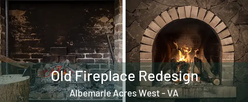 Old Fireplace Redesign Albemarle Acres West - VA
