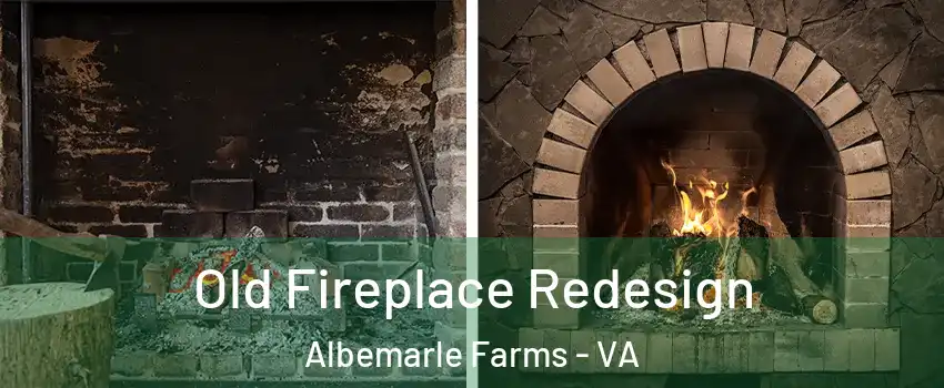 Old Fireplace Redesign Albemarle Farms - VA