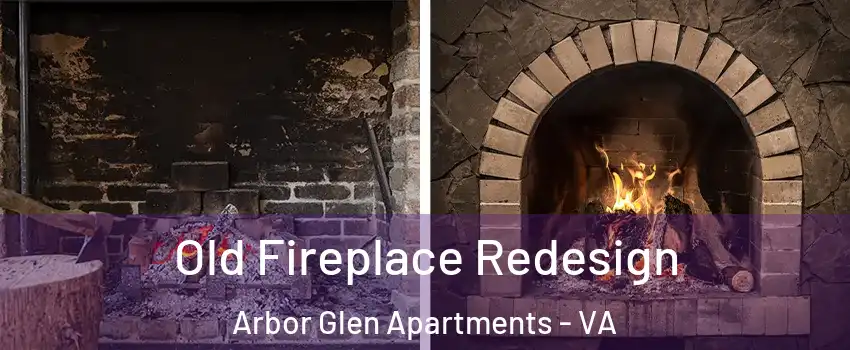 Old Fireplace Redesign Arbor Glen Apartments - VA
