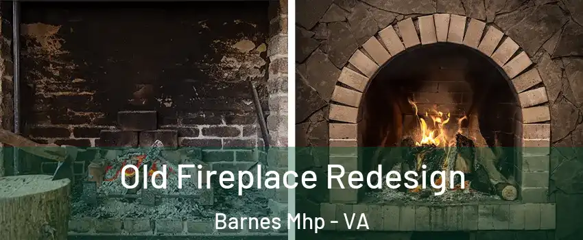 Old Fireplace Redesign Barnes Mhp - VA