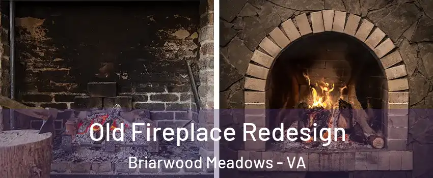 Old Fireplace Redesign Briarwood Meadows - VA