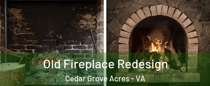 Old Fireplace Redesign Cedar Grove Acres - VA