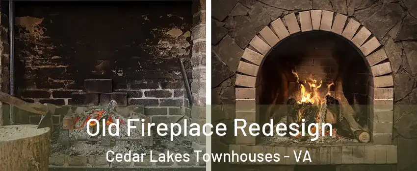 Old Fireplace Redesign Cedar Lakes Townhouses - VA