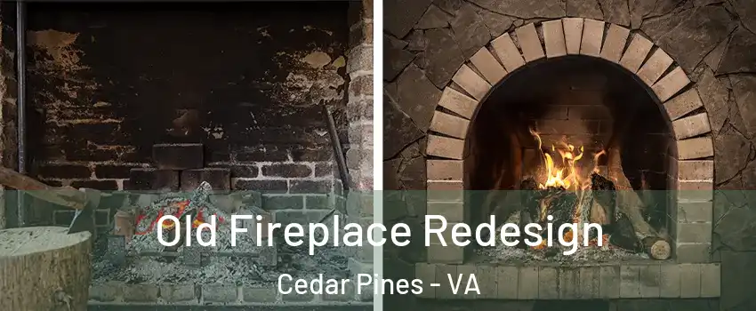 Old Fireplace Redesign Cedar Pines - VA