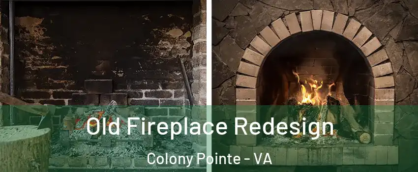 Old Fireplace Redesign Colony Pointe - VA
