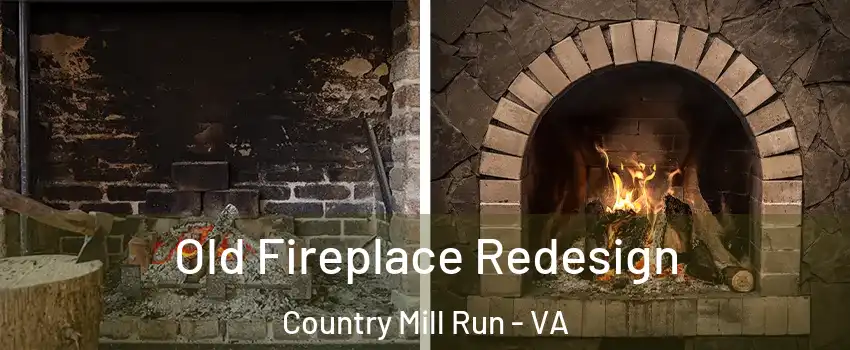 Old Fireplace Redesign Country Mill Run - VA