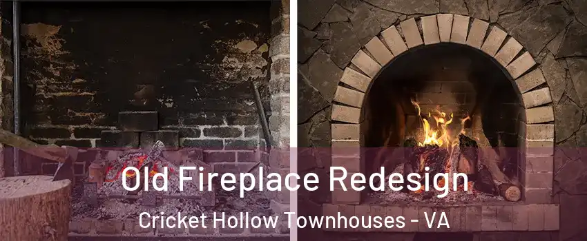 Old Fireplace Redesign Cricket Hollow Townhouses - VA