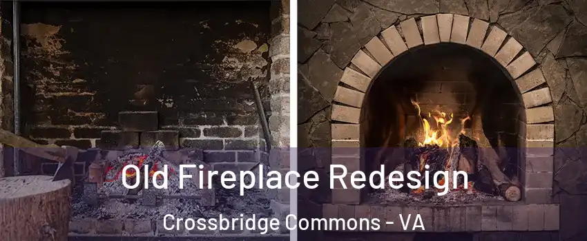 Old Fireplace Redesign Crossbridge Commons - VA