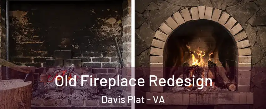 Old Fireplace Redesign Davis Plat - VA