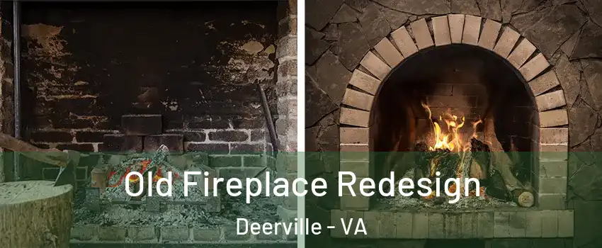 Old Fireplace Redesign Deerville - VA