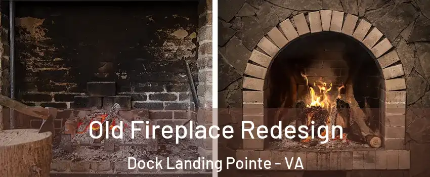 Old Fireplace Redesign Dock Landing Pointe - VA