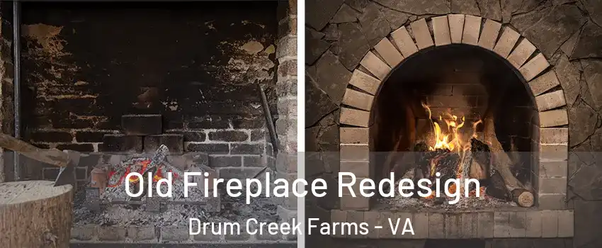 Old Fireplace Redesign Drum Creek Farms - VA