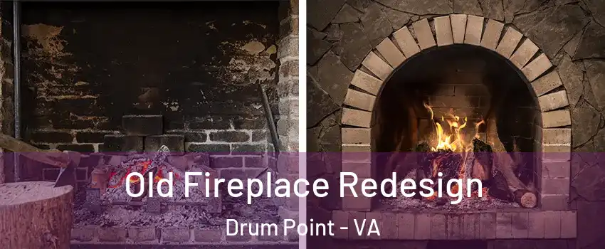Old Fireplace Redesign Drum Point - VA