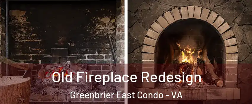 Old Fireplace Redesign Greenbrier East Condo - VA