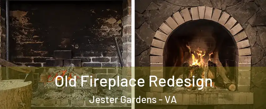 Old Fireplace Redesign Jester Gardens - VA