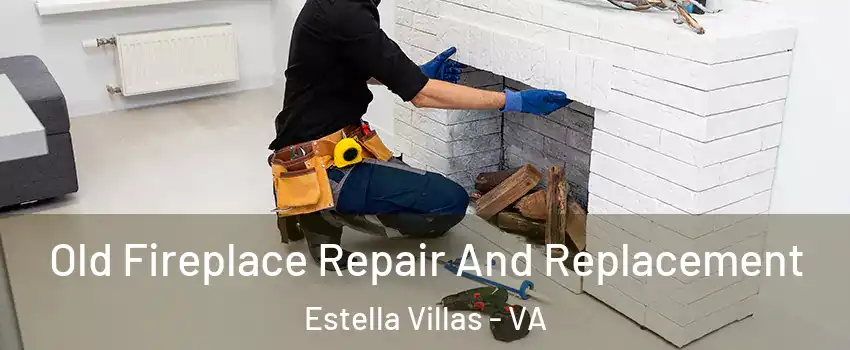 Old Fireplace Repair And Replacement Estella Villas - VA