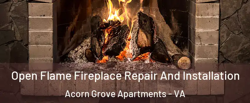 Open Flame Fireplace Repair And Installation Acorn Grove Apartments - VA