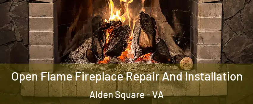 Open Flame Fireplace Repair And Installation Alden Square - VA