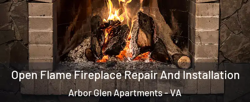 Open Flame Fireplace Repair And Installation Arbor Glen Apartments - VA